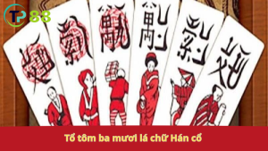 To-tom_-ba-muoi-la-chu-Han-co